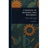A Manual of Mending and Repairing