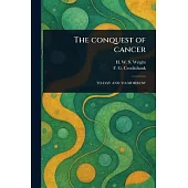 The Conquest of Cancer