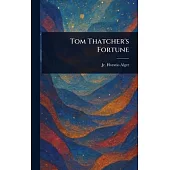 Tom Thatcher’s Fortune