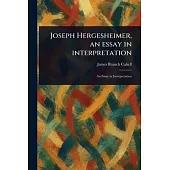 Joseph Hergesheimer, an Essay in Interpretation