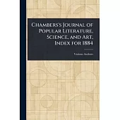 Chambers’s Journal of Popular Literature, Science, and Art, Index for 1884