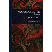Woodcock’s Little Game