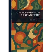 One Hundred & One MEXICAN DISHES