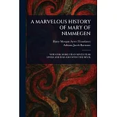 A Marvelous History of Mary of Nimmegen