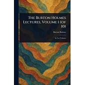 The Burton Holmes Lectures, Volume 1 (of 10)