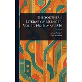 The Southern Literary Messenger, Vol. II., No. 6, May, 1836