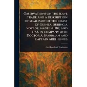 Observations on the Slave Trade and a Description of Some Part of the Coast of Guinea, During a Voyage, Made in 1787, and 1788, in Company With Doctor