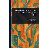 Graham’s Magazine, Vol. XXXI, No. 1, July 1847