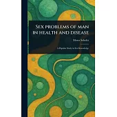 Sex Problems of Man in Health and Disease