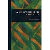 Dancing Without an Instructor