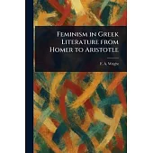 Feminism in Greek Literature From Homer to Aristotle