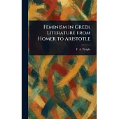 Feminism in Greek Literature From Homer to Aristotle