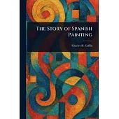 The Story of Spanish Painting