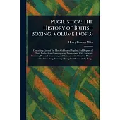 Pugilistica: The History of British Boxing, Volume 1 (of 3)