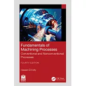 Fundamentals of Machining Processes: Conventional and Nonconventional Processes