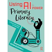 Using AI to Power Primary Literacy: A Classroom Guide for Teachers