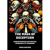 The Mask of Deception: Understanding Antisocial Personality Disorder