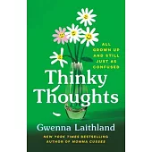 Thinky Thoughts: All Grown Up and Still Just as Confused