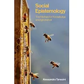 Social Epistemology: The Niches for Knowledge and Ignorance