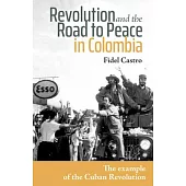 Revolution and the Road to Peace in Colombia: Lessons from the Cuban Revolution
