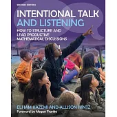 Intentional Talk and Listening: How to Structure and Lead Productive Mathematical Discussions