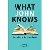 What John Knows: Storytelling in the Fourth Gospel