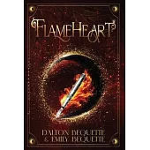 Flameheart: A Young Adult Portal Fantasy Romance: The Flameheart Chronicles Book One