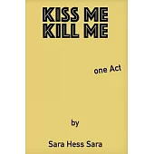 Kiss Me Kill Me