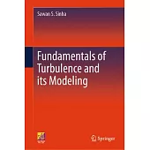 Fundamentals of Turbulence and Its Modeling