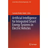 Artificial Intelligence for Integrated Smart Energy Systems in Electric Vehicles
