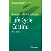 Life Cycle Costing: Case Studies
