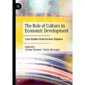 The Role of Culture in Economic Development: Case Studies from Former Empires