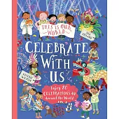This Is Our World: Celebrate With Us!