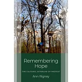 Remembering Hope: The Cultural Afterlife of Protest