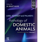 Jubb, Kennedy & Palmer’s Pathology of Domestic Animals: Volume 2