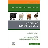 Welfare of Ruminant Animals, an Issue of Veterinary Clinics of North America: Food Animal Practice: Volume 41-3