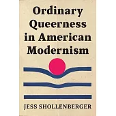 Ordinary Queerness in American Modernism