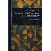 Bank of the Manhattan Company, Chartered 1799