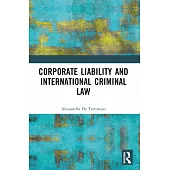 Corporate Liability and International Criminal Law