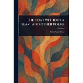 The Coat Without a Seam, and Other Poems