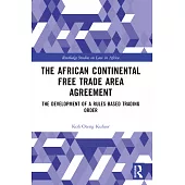 The African Continental Free Trade Area Agreement: The Development of a Rules-Based Trading Order
