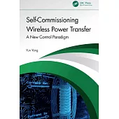 Self-Commissioning Wireless Power Transfer: A New Control Paradigm