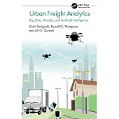 Urban Freight Analytics: Big Data, Models, and Artificial Intelligence