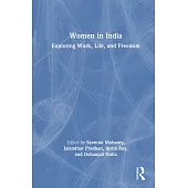 Women in India: Exploring Work, Life and Freedom