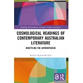 Cosmological Readings of Contemporary Australian Literature: Unsettling the Anthropocene