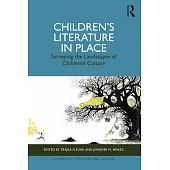 Children’s Literature in Place: Surveying the Landscapes of Children’s Culture
