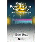Modern Power Systems Engineering: Analysis, Stability, and Control