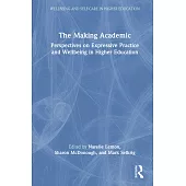The Making Academic: Perspectives on Expressive Practice and Wellbeing in Higher Education