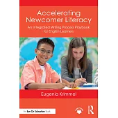 Accelerating Newcomer Literacy: An Integrated Writing Process Playbook for English Learners