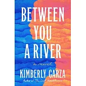 Between You a River